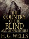 The Country of the Blind, and Other Stories (eBook)